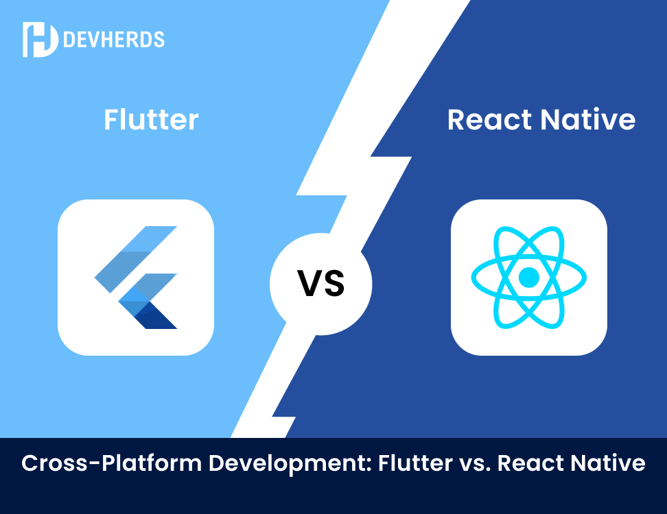 Cross-Platform Development Flutter vs. React Native