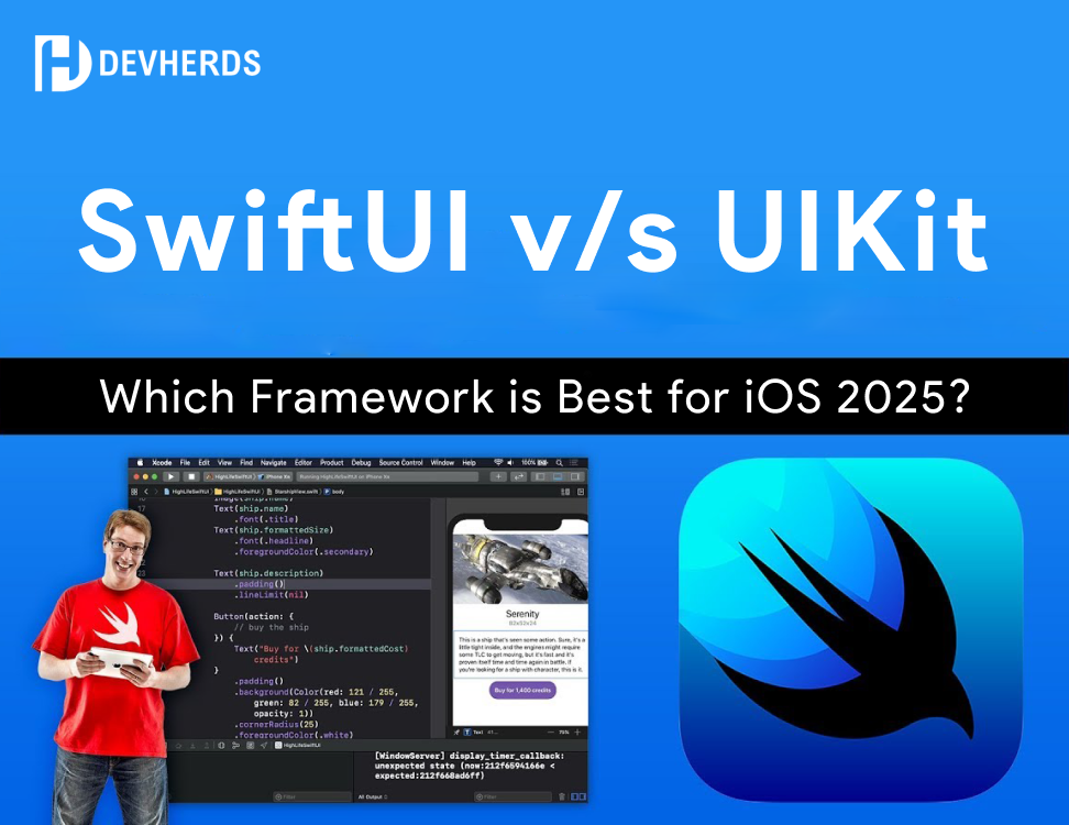 SwiftUI v/s UIKit: Which Framework is Best for iOS 2025