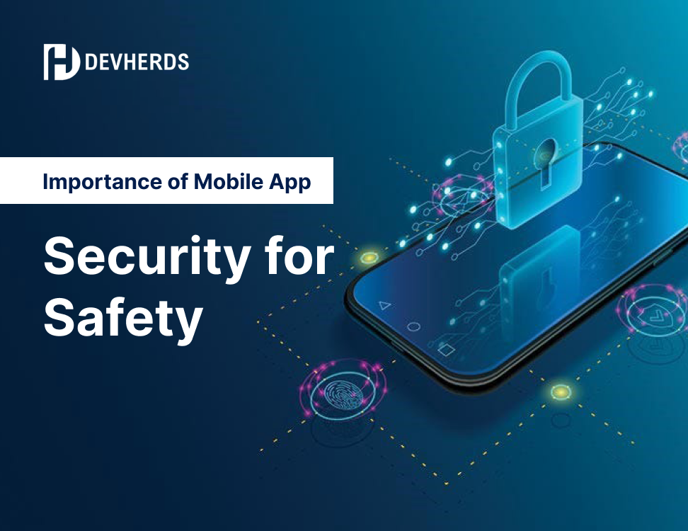 Importance of Mobile App Security for Safety