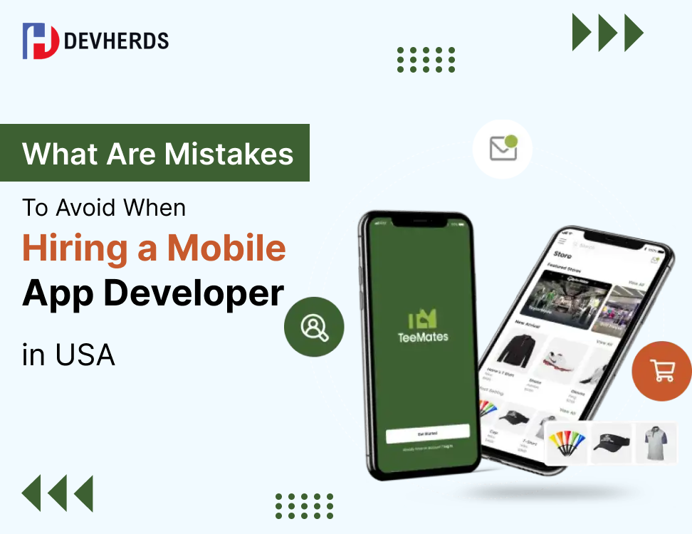 What Are Mistakes to Avoid When Hiring a Mobile App Developer in USA