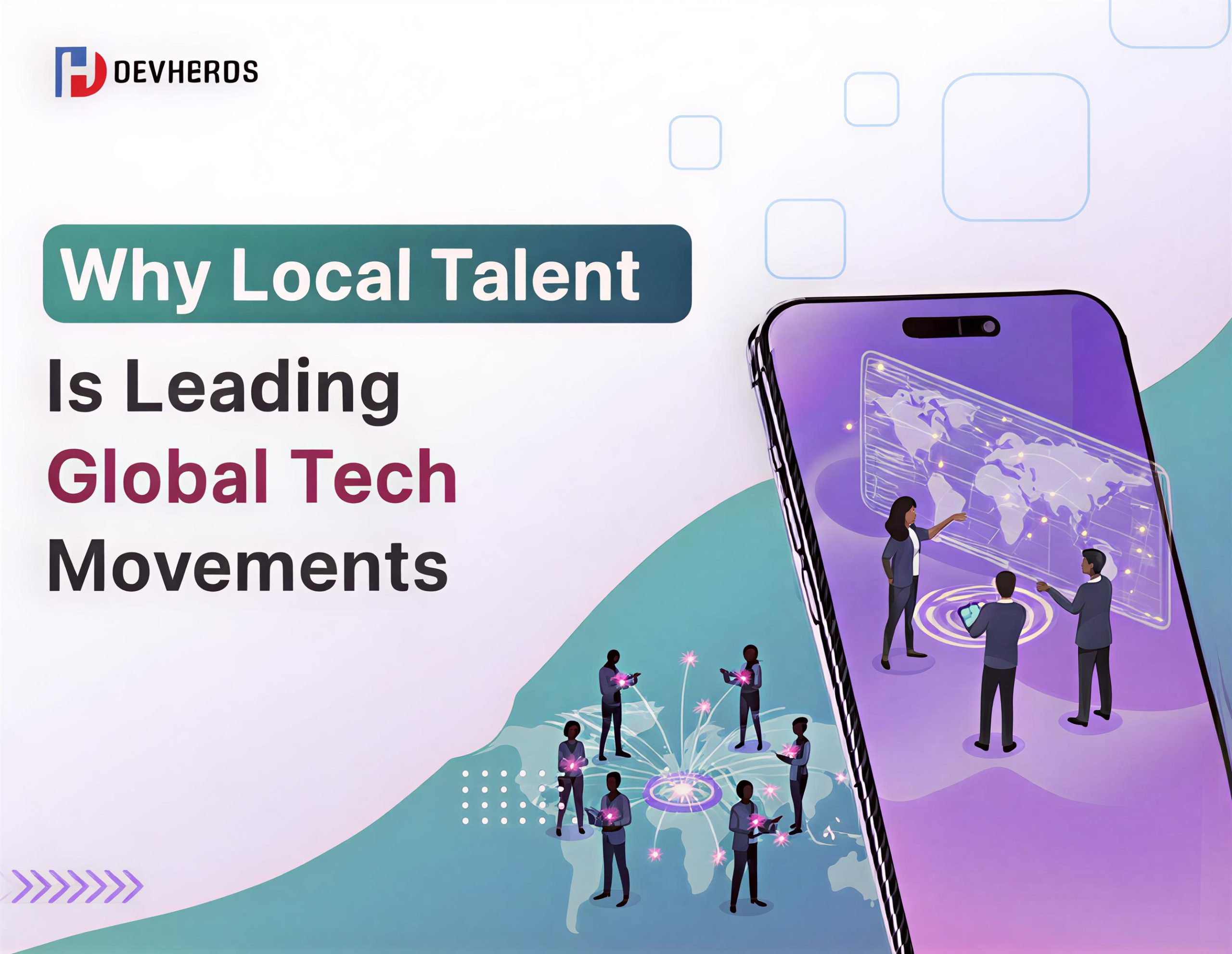 Why Local Talent is Leading Global Tech Movements